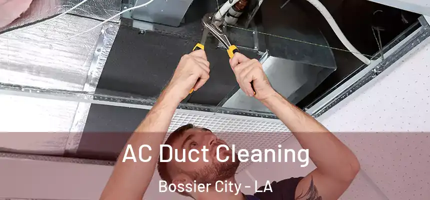  AC Duct Cleaning Bossier City - LA