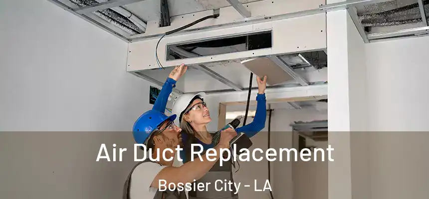  Air Duct Replacement Bossier City - LA