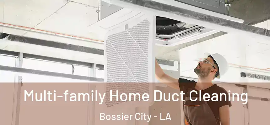  Multi-family Home Duct Cleaning Bossier City - LA