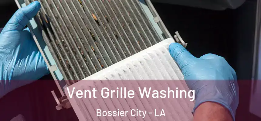  Vent Grille Washing Bossier City - LA